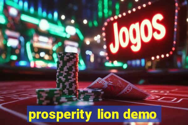 prosperity lion demo